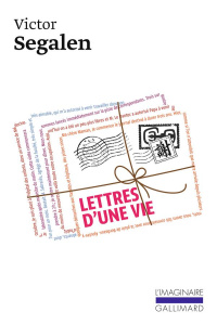 Lettres d'une vie - Segalen Victor ; Lelong Dominique ; Berne Mauricet
