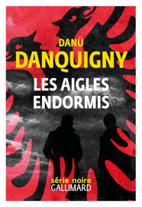 Les aigles endormis - Danquigny Danü