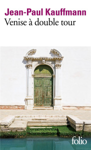 Venise à double tour - Kauffmann Jean-Paul