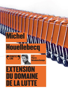 Extension du domaine de la lutte. 1 CD audio MP3 - Houellebecq Michel ; Deladonchamps Pierre