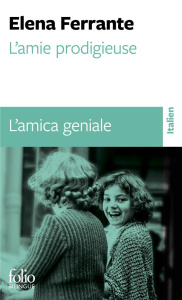 L'AMIE PRODIGIEUSE - I - L'AMIE PRODIGIEUSE / L'AMICA GENIALE - ENFANCE, ADOLESCENCE / INFANZIA, ADO - FERRANTE ELENA