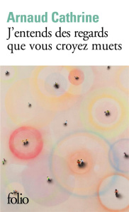 J'entends des regards que vous croyez muets - Cathrine Arnaud