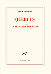 Quercus. Suivi de Le séminaire des nuits - Delorieux Franck ; Burattoni Gianni
