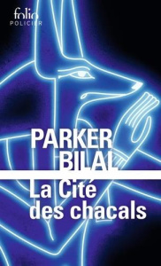 La cité des chacals - Bilal Parker ; Chergé Gérard de