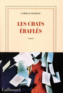 Les chats éraflés - Goudeau Camille