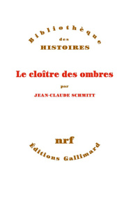 Le cloître des ombres. Suivi du Livre des révélations - Schmitt Jean-Claude ; Schöntal Richalm de ; Besson
