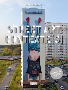 Street Art Contexte(s). Tome 2 - Landes Olivier