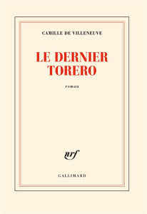 Le dernier torero - Villeneuve Camille de