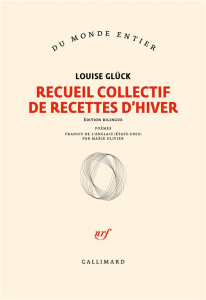 Recueil collectif de recettes d’hiver. Edition bilingue français-anglais - Glück Louise ; Olivier Marie