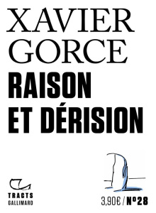 Raison et dérision - Gorce Xavier