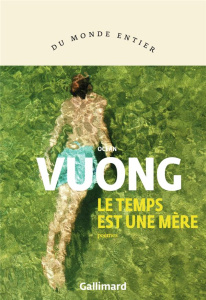 Le temps est une mère - Vuong Ocean ; Capelle Marguerite