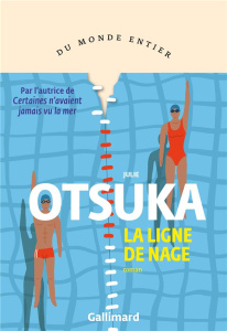 La ligne de nage - Otsuka Julie ; Chichereau Carine