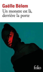 Un monstre est là, derrière la porte - Bélem Gaëlle