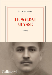 Le soldat Ulysse - Billot Antoine
