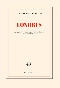 Londres - Céline Louis-Ferdinand ; Tettamanzi Régis
