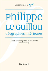 Philippe Le Guillou, géographies intérieures - Vigier Luc