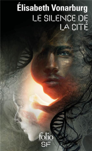 Le silence de la cité - Vonarburg Elisabeth