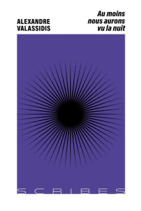 Au moins nous aurons vu la nuit - Valassidis Alexandre