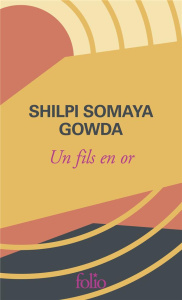 Un fils en or. Edition collector - Gowda Shilpi Somaya ; Chicheportiche Josette
