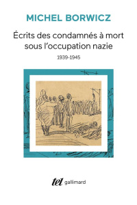 Ecrits des condamnés à mort sous l'occupation nazie (1939-1945). 1939-1945 - Borwicz Michel ; Cassin René ; Lyon-Caen Judith