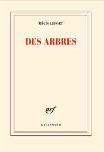 Des arbres - Lefort Régis