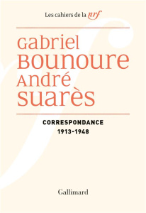 Correspondance. 1913-1948 - Suarès André ; Bounoure Gabriel ; Chalamet-Denis E