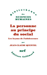 La Personne au principe du social. Les leçons de l’adolescence - Quentel Jean-Claude