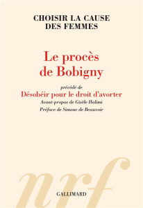 Le procès de Bobigny. Précédé de Désobéir pour le droit d'avorter - COLLECTIFS/BEAUVOIR