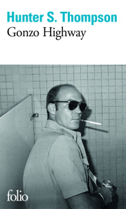 Gonzo Highway. Correspondance de Hunter S. Thompson - Thompson Hunter Stockton ; Richard Nicolas