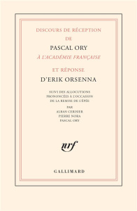 Discours de réception de Pascal Ory à l'Académie française et réponse d'Erik Orsenna - Ory Pascal ; Orsenna Erik