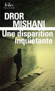 Une disparition inquiétante - Mishani Dror