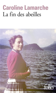 La fin des abeilles - Lamarche Caroline