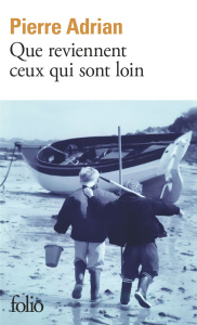 Que reviennent ceux qui sont loin - Adrian Pierre