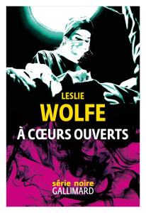 A coeurs ouverts - Wolfe Leslie ; Malais Manon