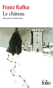 Le château - Kafka Franz ; Lefebvre Jean-Pierre