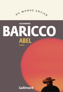 Abel - Baricco Alessandro ; Caillat Lise