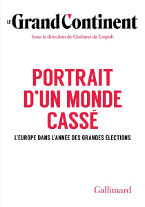 Portrait d'un monde cassé. L'Europe dans l'année des grandes élections - LE GRAND CONTINENT