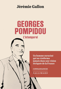 Georges Pompidou. L'intemporel - Gallon Jérémie