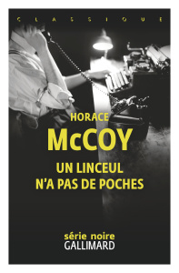 Un linceul n'a pas de poches - McCoy Horace ; Berritz Sabine ; Duhamel Marcel ; B