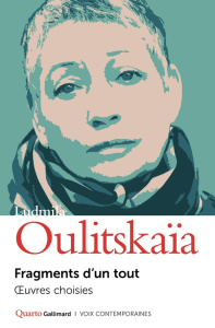 Fragments d'un tout. Oeuvres choisies - Oulitskaïa Ludmila ; Kreise Bernard ; Benech Sophi