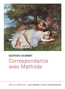 Correspondance avec Mathilde - Courbet Gustave ; Carrez Ludovic ; Guilleray Pierr