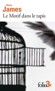 Le motif dans le tapis - James Henry ; Fontaney Pierre
