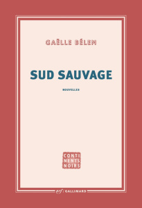 Sud Sauvage - Bélem Gaëlle