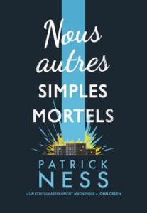 Nous autres simples mortels - Ness Patrick ; Krebs Bruno