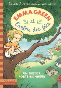Emma Green et l'arbre des fées Tome 1 : Un trésor porte-bonheur - Potter Ellen ; Leymarie Marie ; Qin Leng