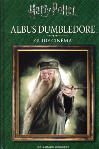 Albus Dumbledore. Guide cinéma - Baker Felicity ; Grimault Céline