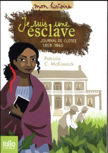 Je suis une esclave - McKissack Patricia-C ; Formentelli Bee