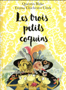 Les trois petits coquins - Blake Quentin ; Chichester Clark Emma ; Ollier Mar