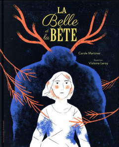 La Belle et la Bête - Martinez Carole ; Leroy Violaine