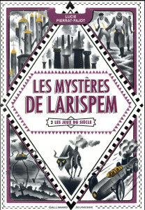 Les mystères de Larispem Tome 2 : Les jeux du siècle - Pierrat-Pajot Lucie ; Mary Donatien